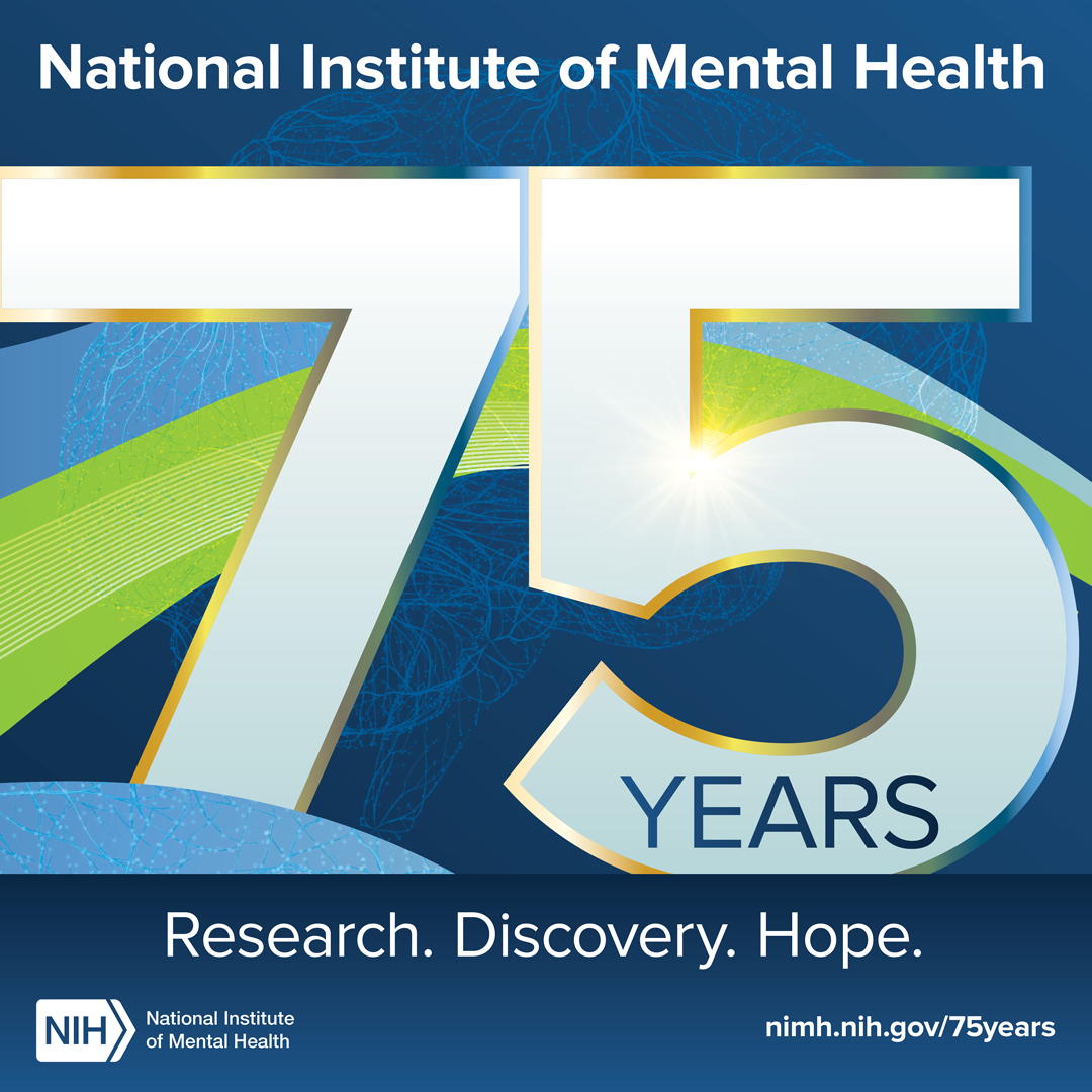 National Institute  of Mental Health  75 Years  Research.  Discovery.  Hope.  Points to nimh.nih.gov/75years